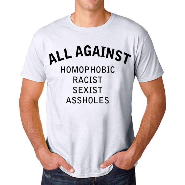 Tshirt All Against Homophobic Racist Sexist Assholes 02 [TW]