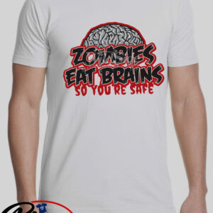 Tshirt Zombies Eat Brains so you're safe