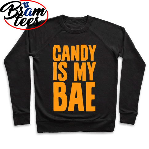 sweatshirt Candy is my Bae