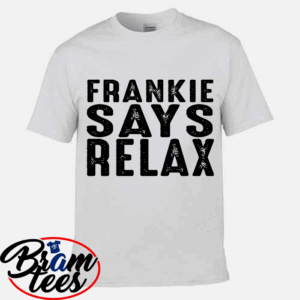 Tshirt Frankie Says Relax Cool Shirt Design